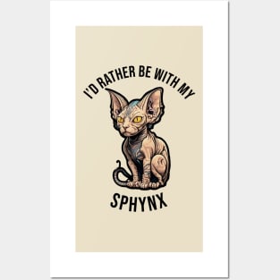 I'd rather be with my Sphynx Posters and Art